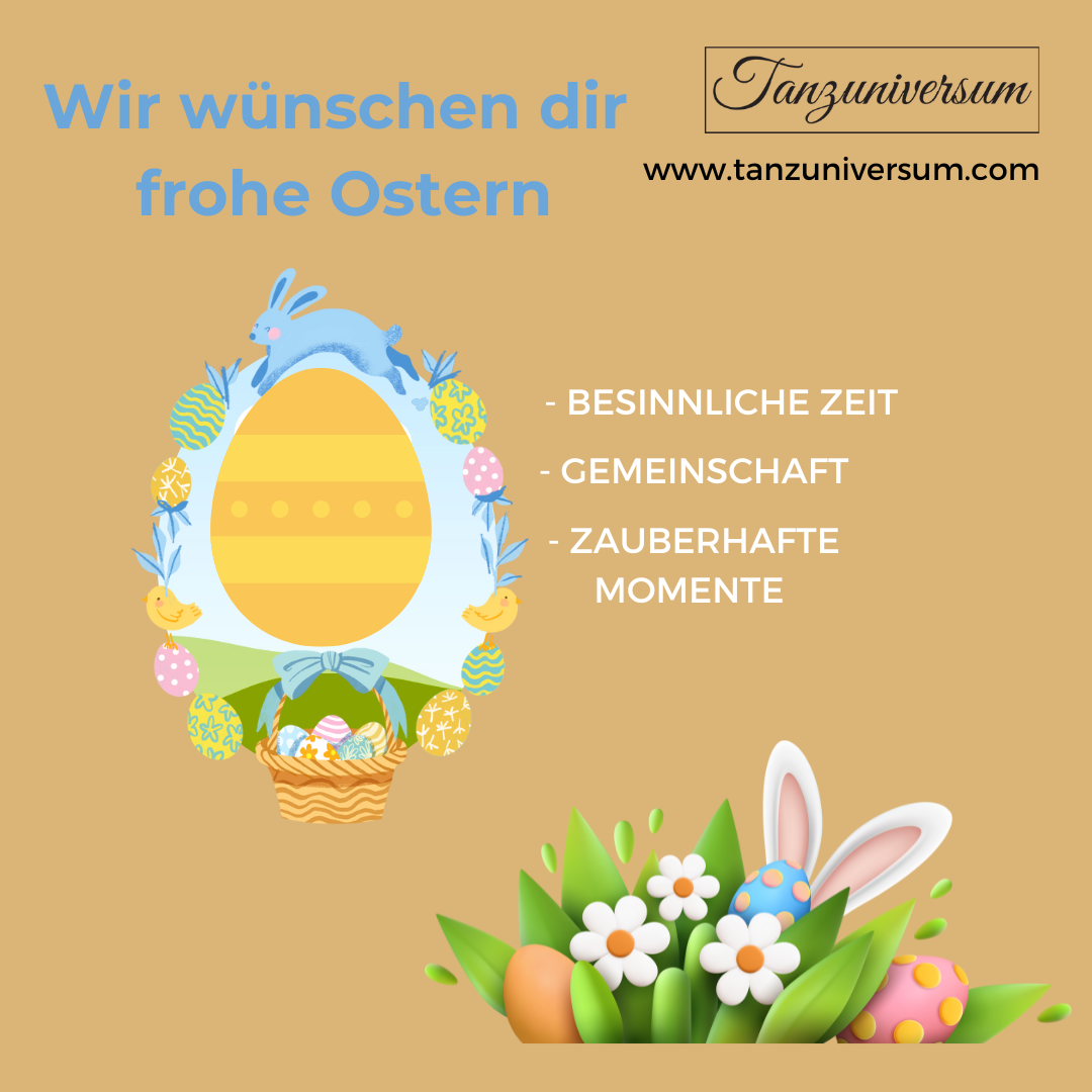 Frohe Ostern wünschen wir Tänzer*innen und Tanzliebhaber*innen