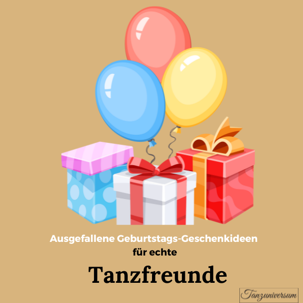 Ausgefallene Geburtstags-Geschenkideen für Tanzfreunde: Schenke dieses Jahr etwas, das wirklich bewegt