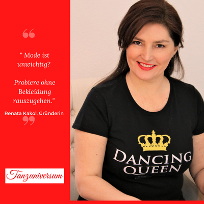 Fashion Zitat Renata Kakol Tanzuniversum T-Shirts und Hoodies Für Tanzfreunde und Fashion-Liebhaber