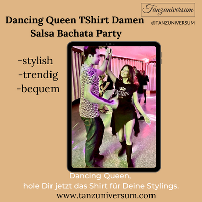 Dancing Queen T-Shirt Women for Salsa Bachata Kizomba Party Frankfurt Mainz Darmstadt 