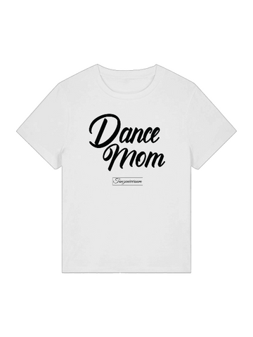 Dance Mom Tanz -Shirt Damen für Training, Streetwear Outfit, als Geschenkidee