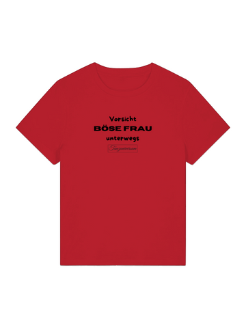 Böse Frau unterwegs Frecher Spruch Damen T-Shirt auch als Geschenkidee