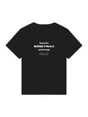 Böse Frau unterwegs Frecher Spruch Damen T-Shirt auch als Geschenkidee