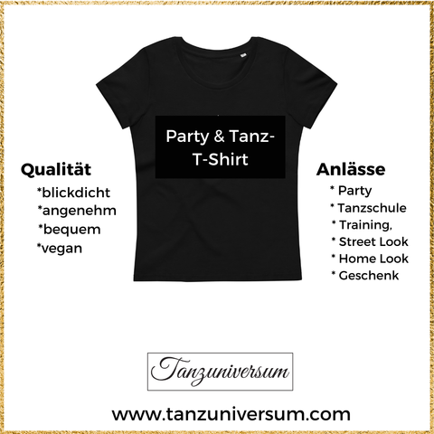 Gute Figur Party-T-Shirt Damen für Party, Tanzschule, Street Look, als Geschenkidee