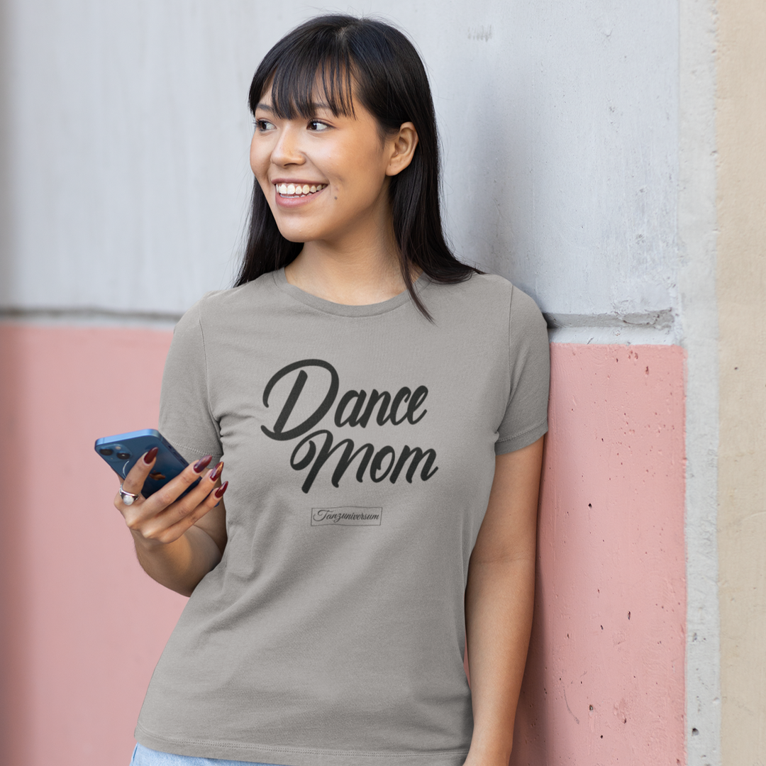 Dance Mom Tanz -Shirt Damen für Training, Streetwear Outfit, als Geschenkidee