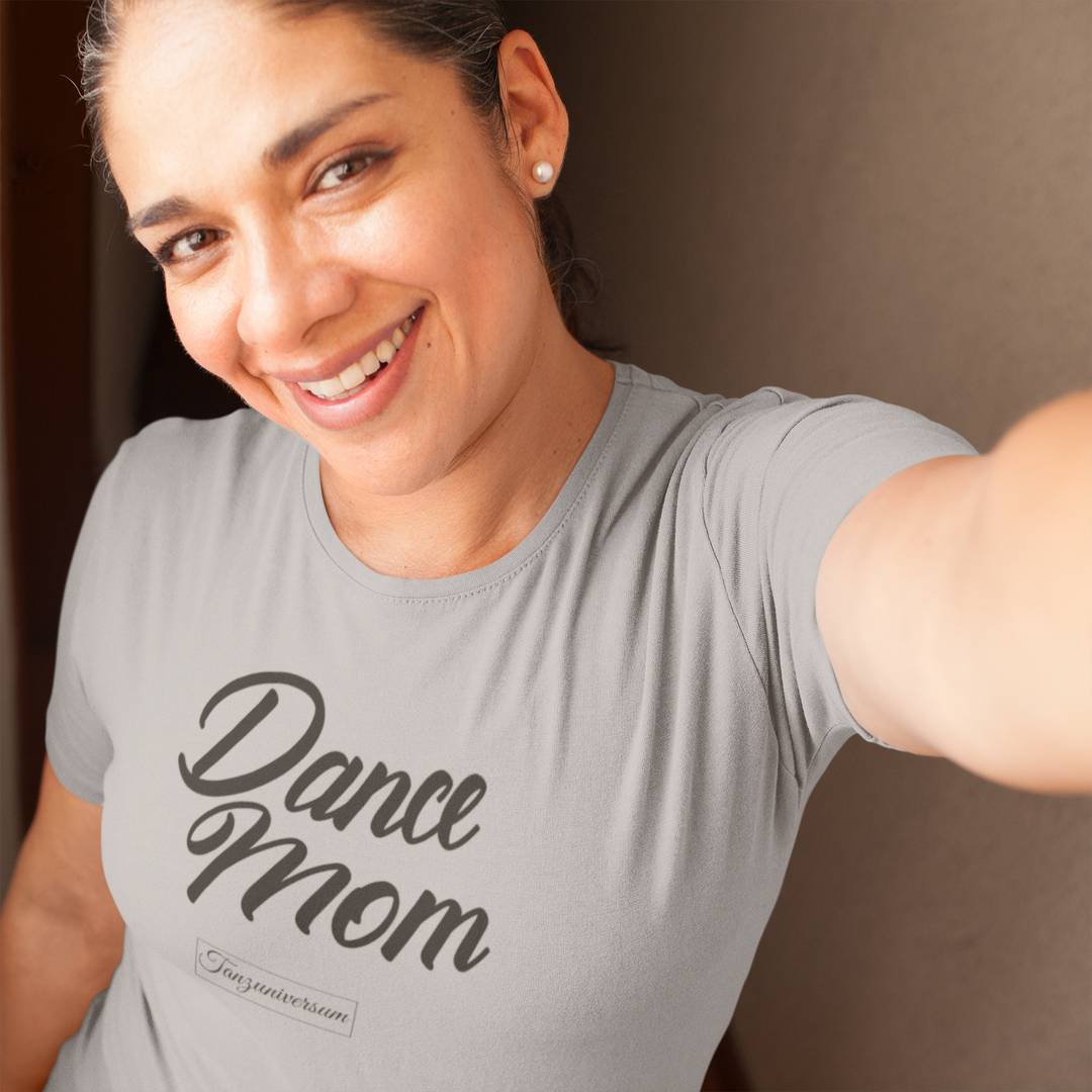 Dance Mom Tanz -Shirt Damen für Training, Streetwear Outfit, als Geschenkidee