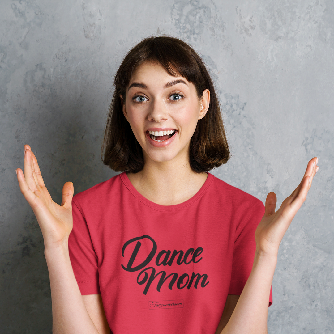 Dance Mom Tanz -Shirt Damen für Training, Streetwear Outfit, als Geschenkidee