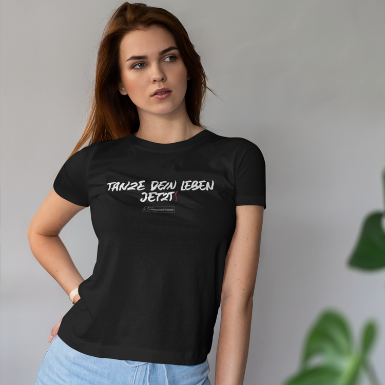 Tanze Dein Leben T-Shirt Damen als stylisches Shirt für Party und Tanzveranstaltungen.