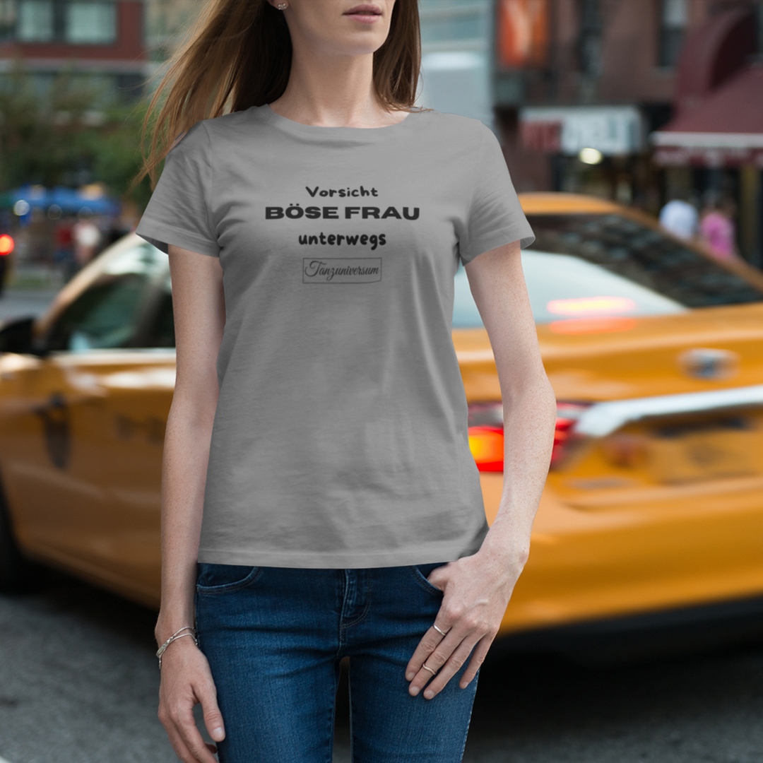 Böse Frau unterwegs Frecher Spruch Damen T-Shirt auch als Geschenkidee