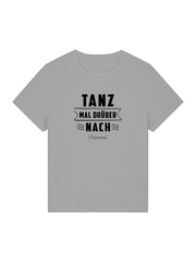 Tanz Mal Drüber Nach Tanz-T-Shirt Damen für Party & Training & als Geschenkidee