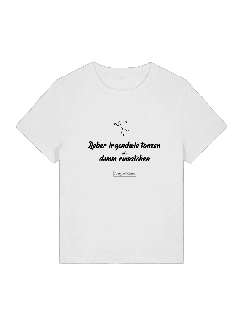 Lieber Irgendwie Tanzen Dance-Shirt Damen  für Party, Tanzkurs, Street Look, Geschenkidee