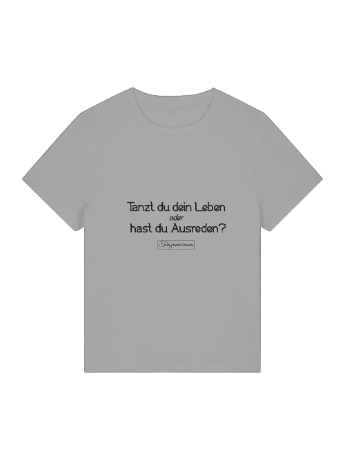 Ausreden Tanz-T-Shirt Damen im lässigen Street Look für selbstbewusste Tänzerinnen.