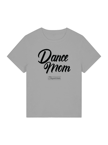 Dance Mom Tanz -Shirt Damen für Training, Streetwear Outfit, als Geschenkidee