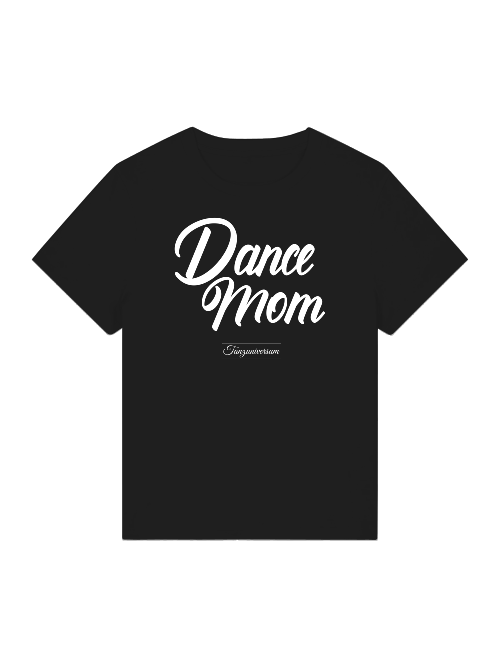 Dance Mom Damen Shirt als liebevolles Statement für stolze Mamas von tanzbegeisterten Kindern.