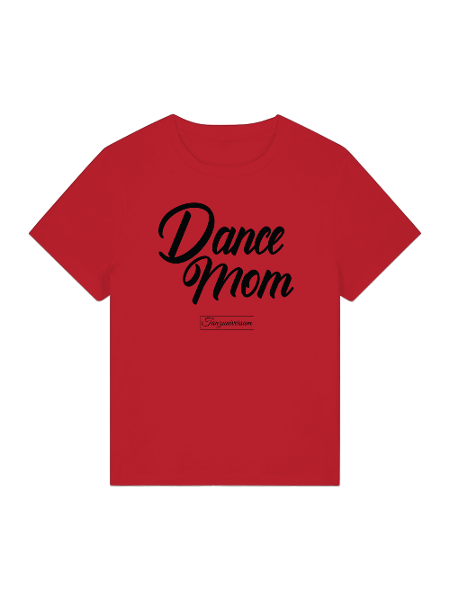 Dance Mom T-Shirt Damen als persönliches Damen Shirt für stolze Mamas.