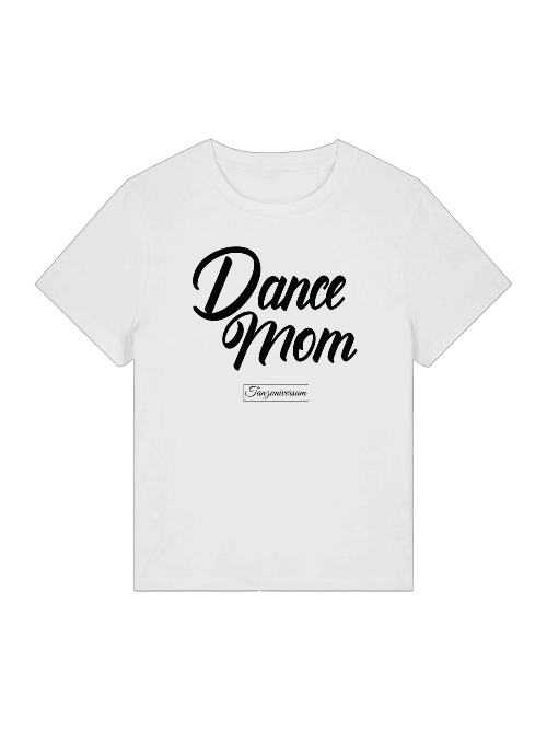 Dance Mom t-shirt für Damen als stylisches Oberteil für Tanztraining, Auftritte und Freizeit.