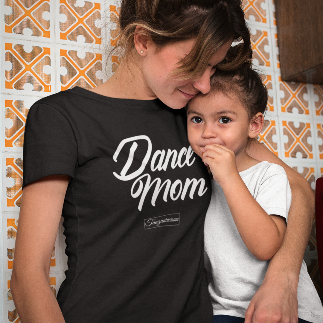 Dance Mom Tanz -Shirt Damen für Training, Streetwear Outfit, als Geschenkidee