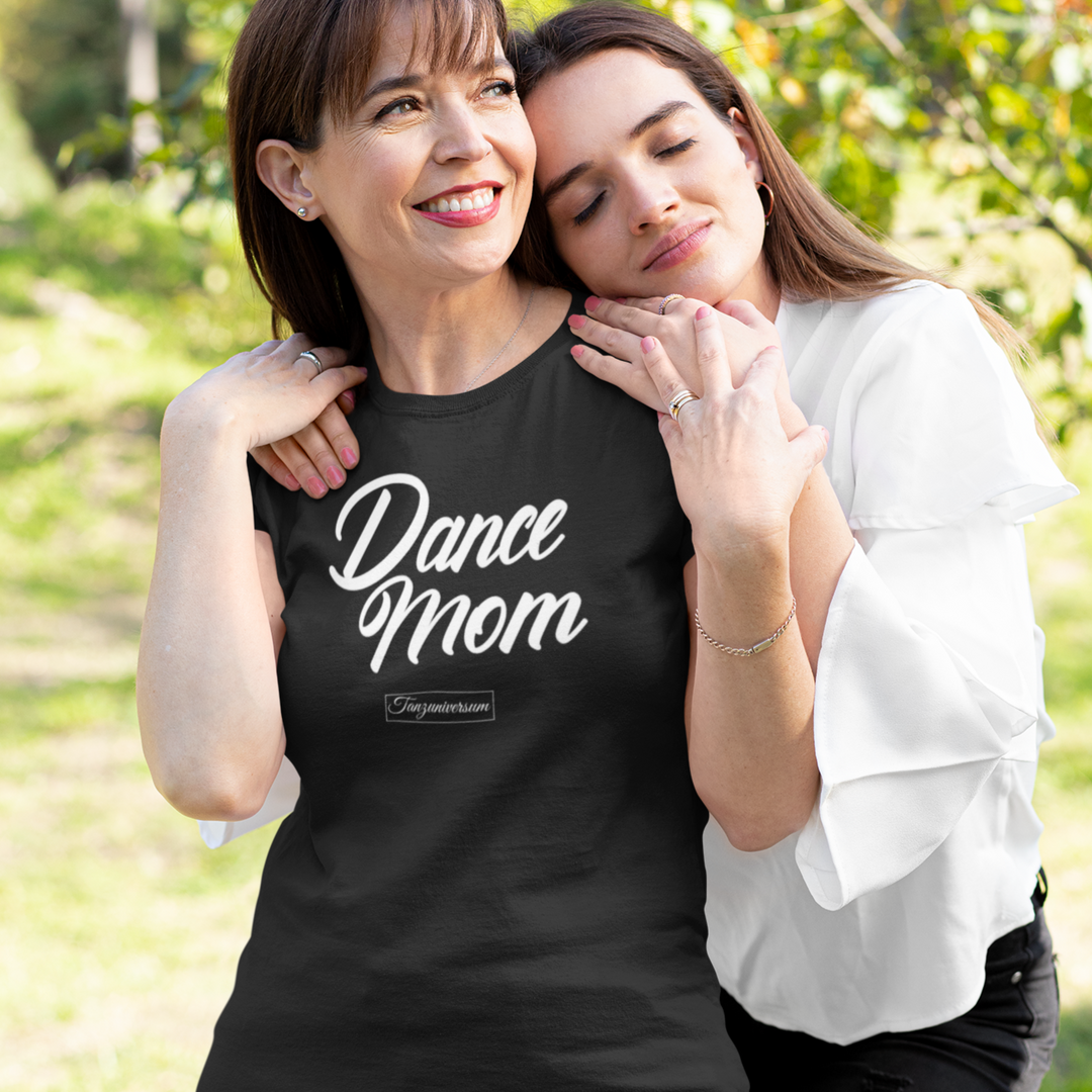 Dance Mom Tanz -Shirt Damen für Training, Streetwear Outfit, als Geschenkidee