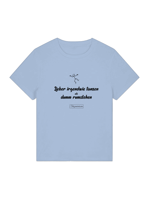 Lieber Irgendwie Tanzen T-Shirt Damen mit witzigem Spruch für Party, Tanzkurs und Freizeit.
