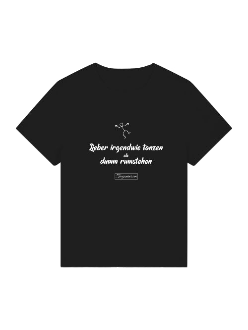 Lieber Irgendwie Tanzen Dance-Shirt Damen mit lustigem Tanzspruch für tanzbegeisterte Frauen.