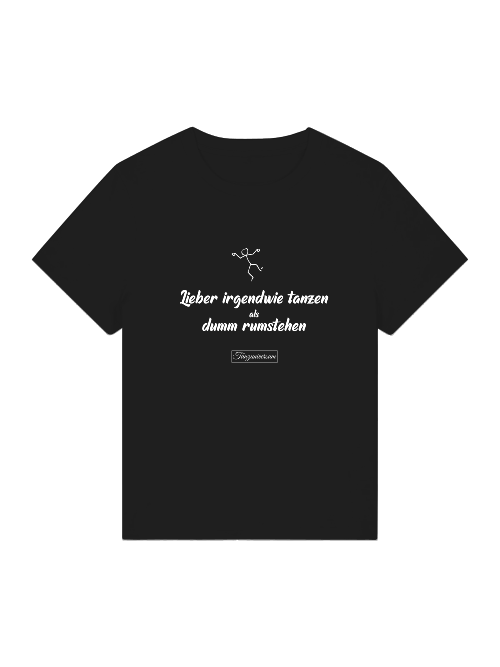 Lieber Irgendwie Tanzen Dance-Shirt Damen mit lustigem Tanzspruch für tanzbegeisterte Frauen.
