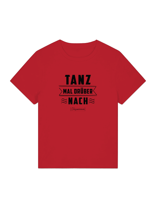 Tanz Mal Drüber Nach T-Shirt Damen als witziges Outfit für Tanzschule und Freizeit.