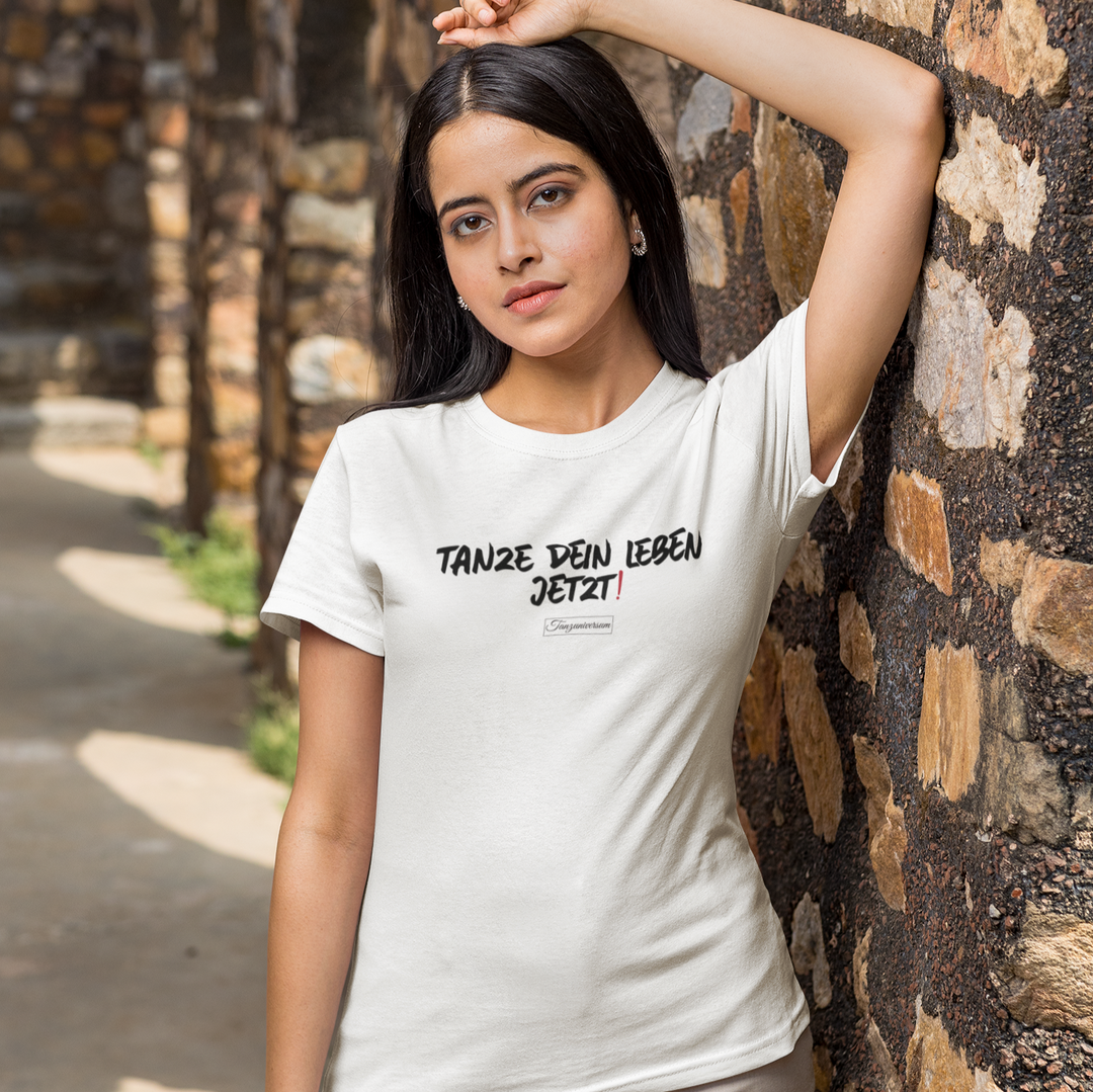 Tanze Dein Leben Tanz T-Shirt Damen mit lustigem Spruch für tanzbegeisterte Frauen.