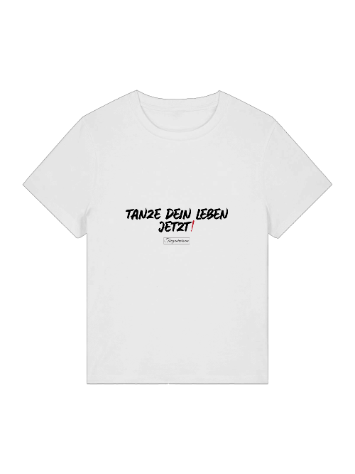 Tanze Dein Leben Damen T-Shirt für Training, Party und einen selbstbewussten Street Style.