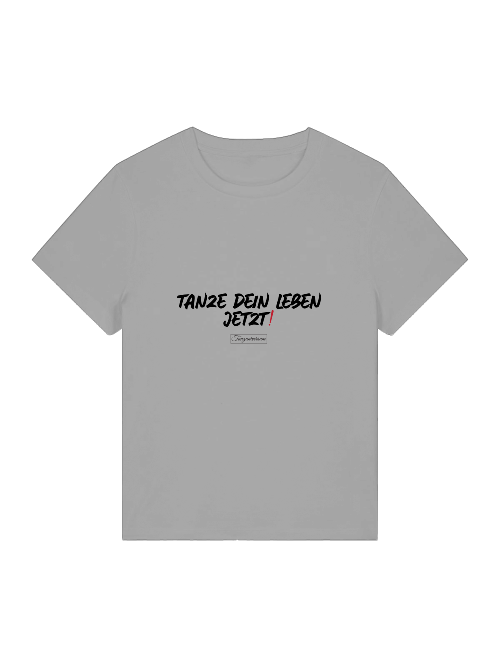 Tanze Dein Leben T-Shirt Damen als lässiges Outfit für Party, Freizeit und Tanz.