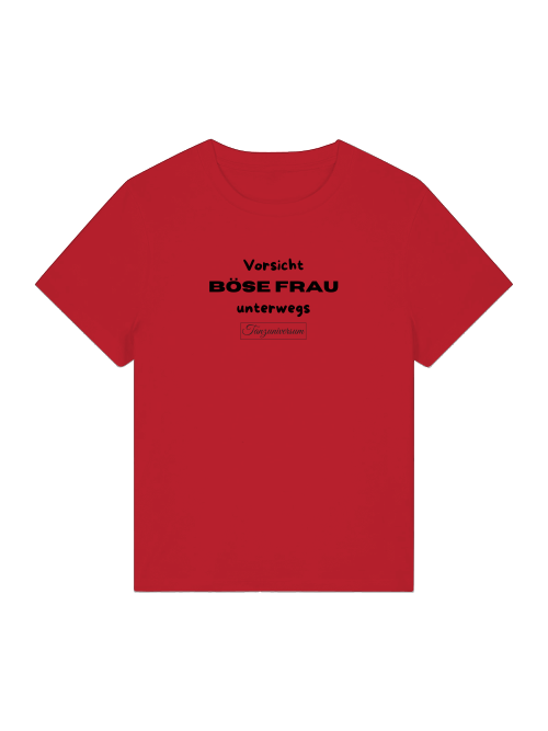 Böse Frau unterwegs T-Shirt Damen mit frechem Spruch und humorvollem Design.