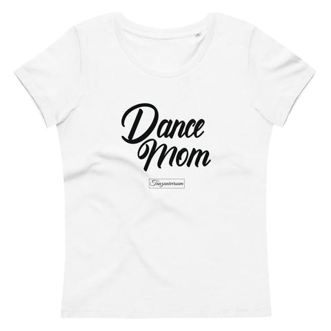 Dance Mom Dance T-Shirt Women