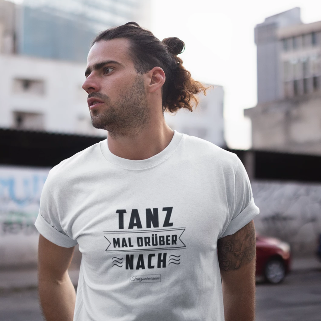 Tanz Mal Drüber Nach Dance Shirt Herren mit originellem Tanzspruch als Weihnachtsgeschenkidee für Tänzer.