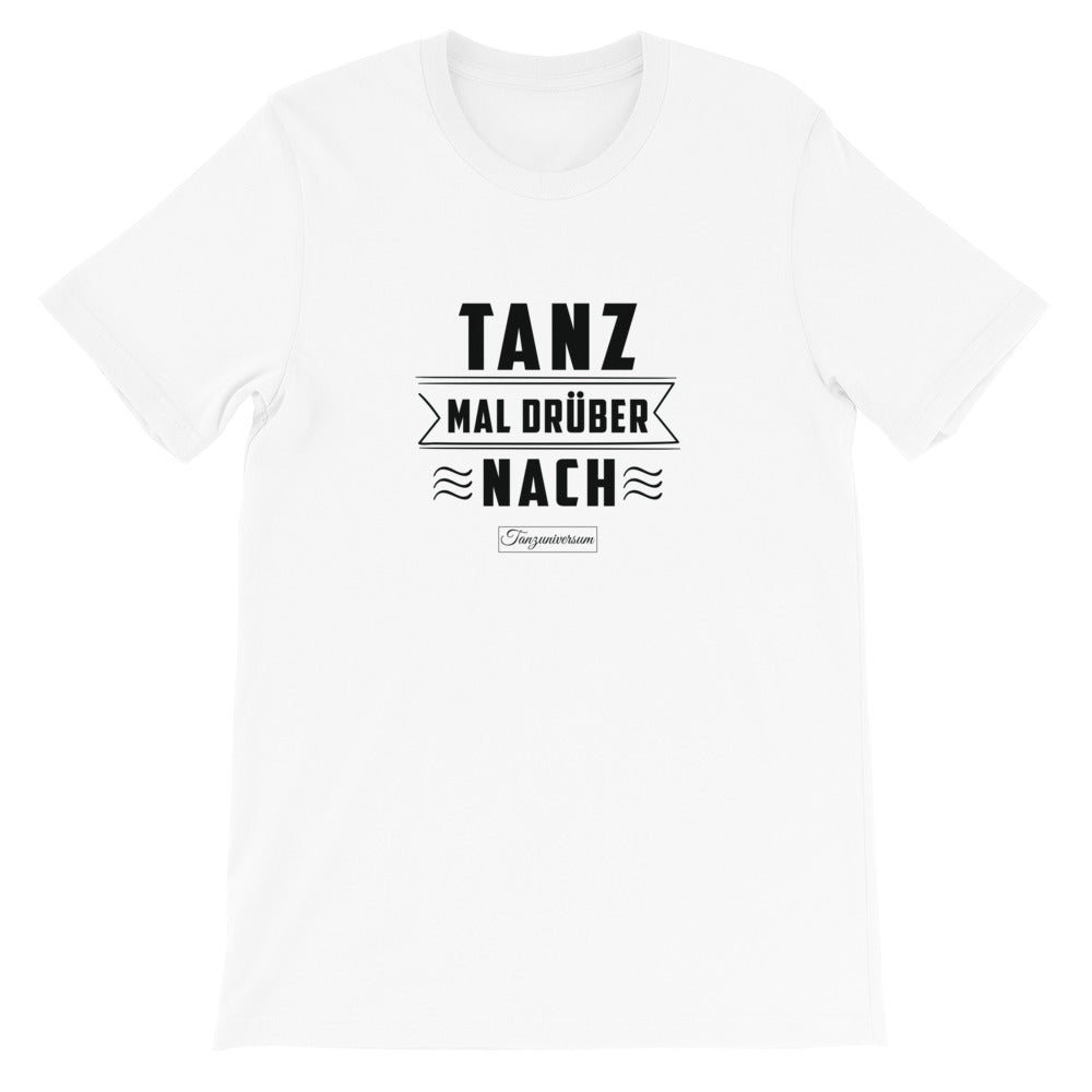 Tanz Mal Drüber Nach Dance Shirt Herren mit modernem Tanzmotiv für Social Dance und Tanztraining.