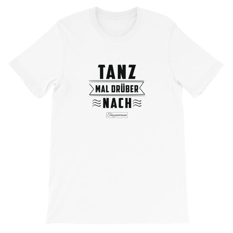 Tanz Mal Drüber Nach Dance Shirt Herren mit modernem Tanzmotiv für Social Dance und Tanztraining.